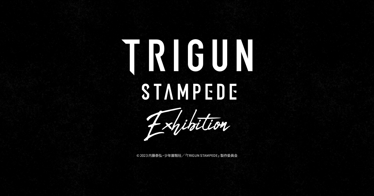 TRIGUN STAMPEDE EXHIBITION